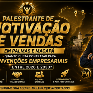 palestrante motivação e vendas palmas to e macapa amapa